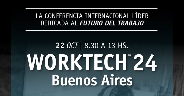 Worktech LATAM 2024: La conferencia internacional dedicada al "Futuro del Trabajo" regresa a Latinoamérica